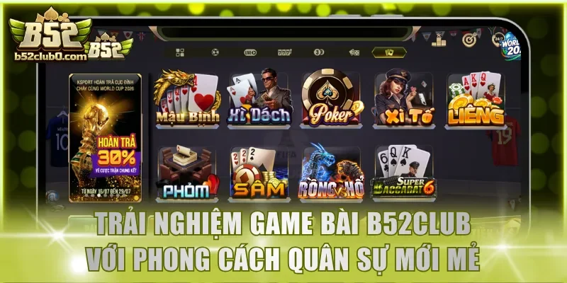 Trải nghiệm game bài B52Club với phong cách quân sự mới mẻ